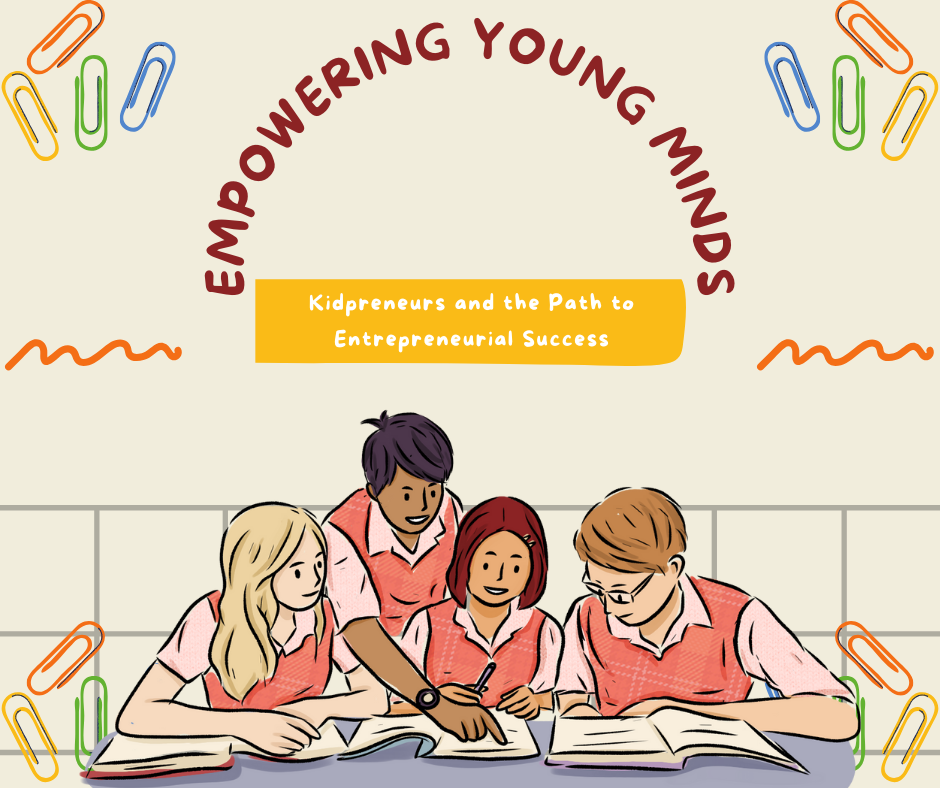 Empowering Young Minds: Kidpreneurs and the Path to Entrepreneurial Success